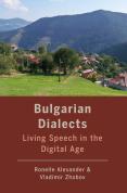 Bulgarian Dialects: Living Speech in the Digital Age