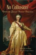 No Collusion! Catherine the Great and American Independence 